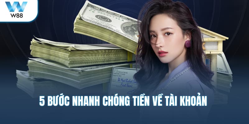 5 bước nhanh chóng tiền về tài khoản
