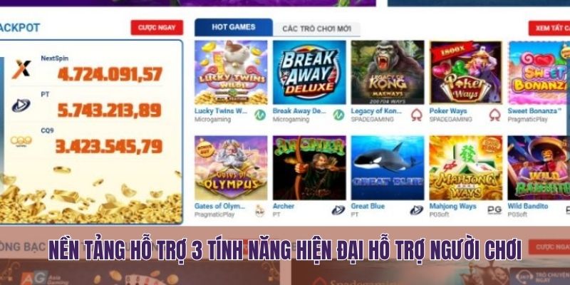 Nền tảng hỗ trợ 3 tính năng hiện đại hỗ trợ người chơi