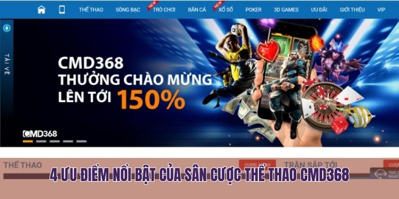 4 ưu điểm nổi bật của sân cược thể thao CMD368