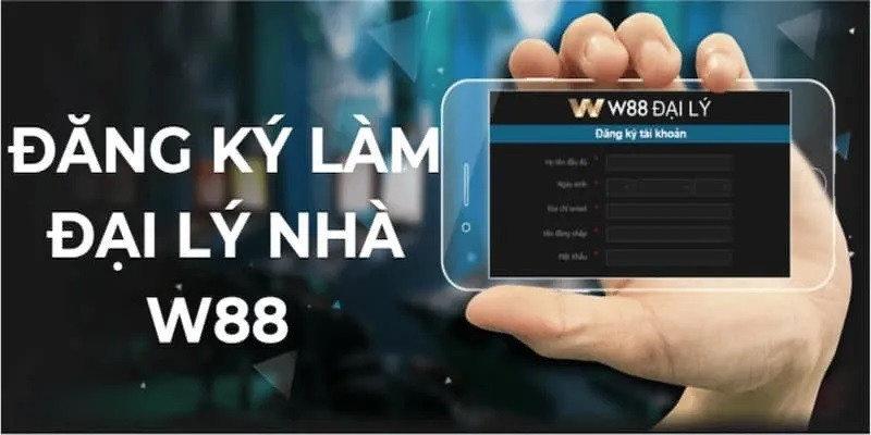 Hướng dẫn người chơi cách đăng ký làm đại ký W88