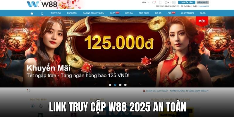 Link W88 2025 an toàn cho khách hàng giải trí